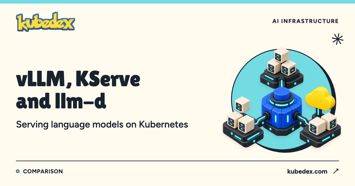 vLLM, KServe and llm-d: serving language models on Kubernetes